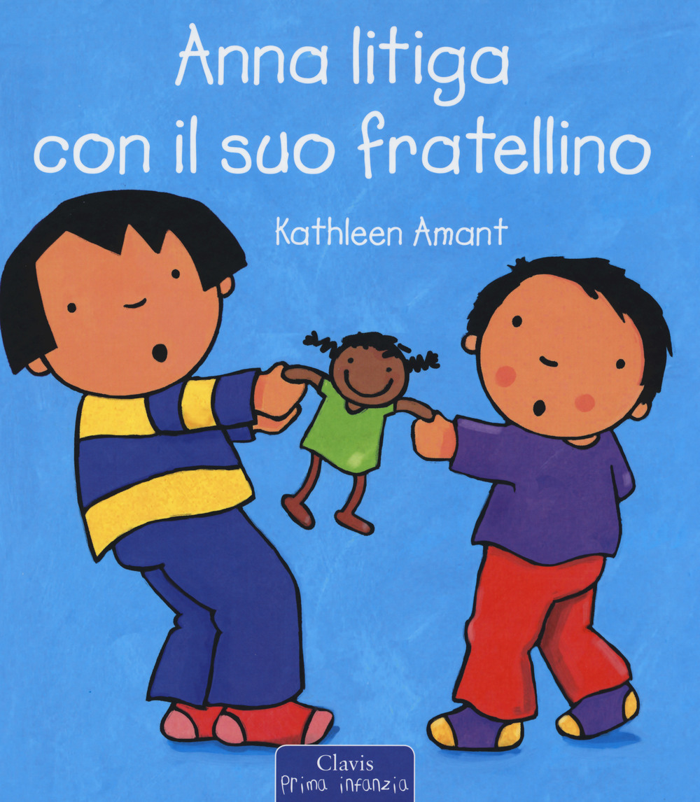 Anna litiga con il suo fratellino. Ediz. a colori