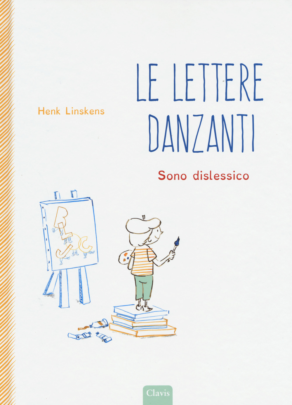 Lettere danzanti. Sono dislessico. Ediz. a colori