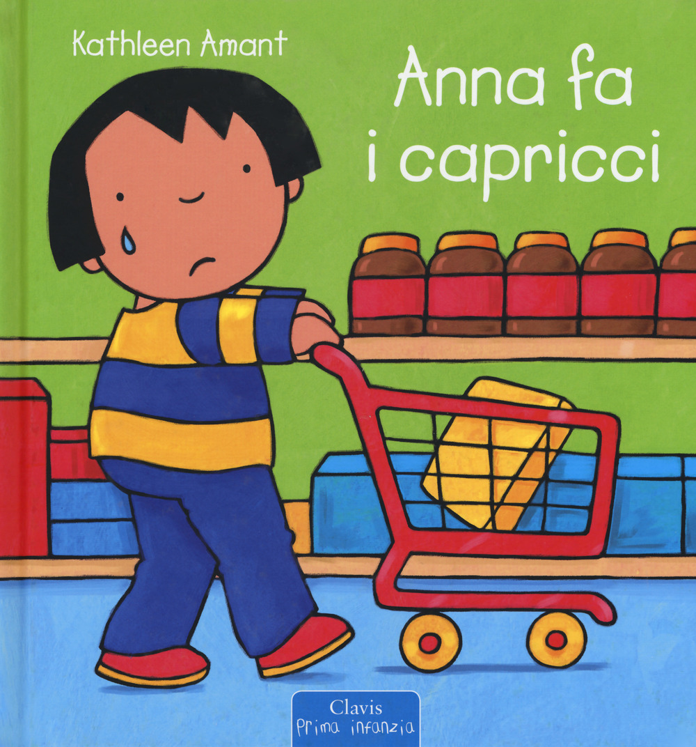 Anna fa i capricci. Ediz. a colori