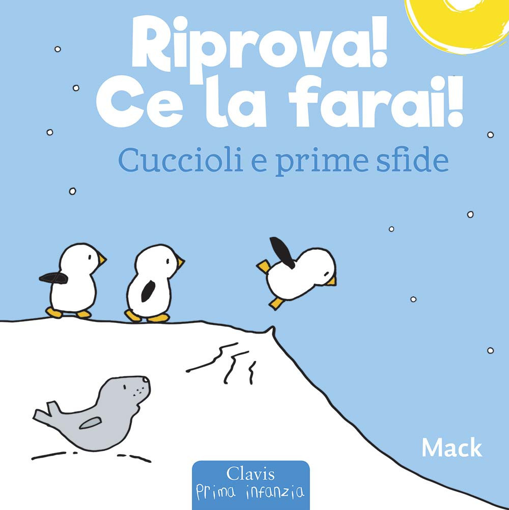 Riprova! Ce la farai! Cuccioli e prime sfide. Ediz. a colori