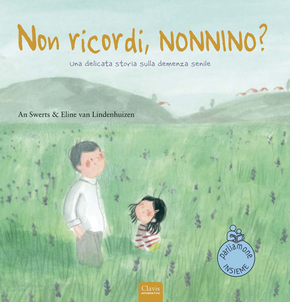 Non ricordi, nonnino? Una delicata storia sulla demenza senile. Ediz. a colori