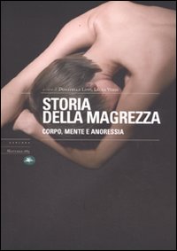 Storia della magrezza. Corpo, mente e anoressia