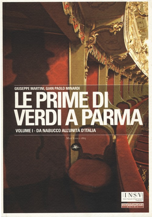 Le prime di Verdi a Parma. Ediz. illustrata. Vol. 1: Da Nabucco all'Unità d'Italia