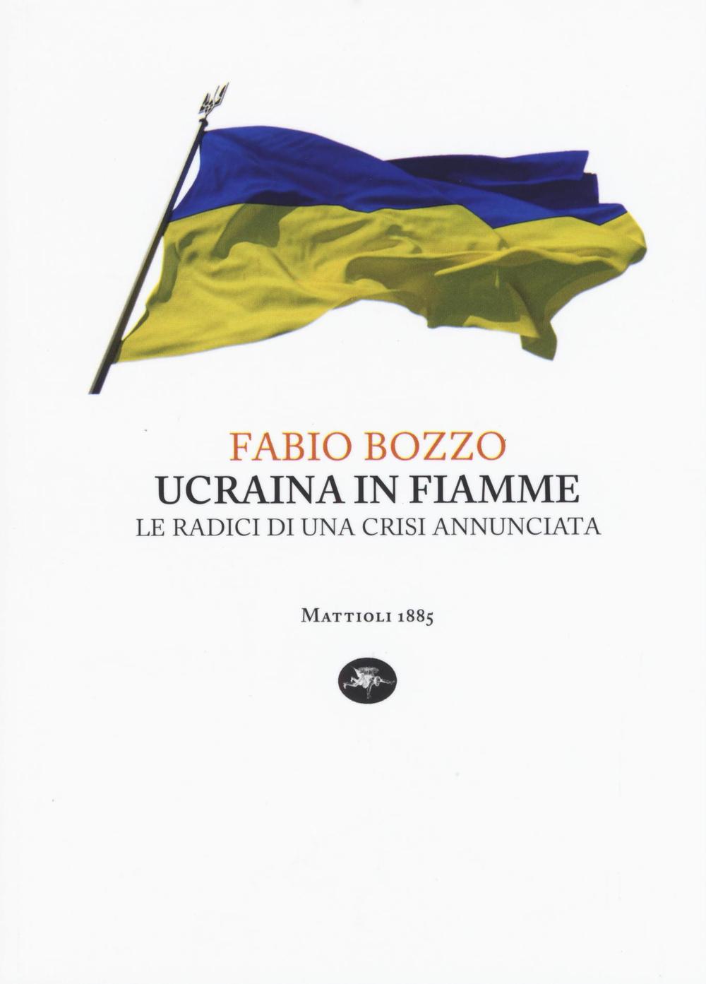 Ucraina in fiamme. Le radici di una crisi annunciata