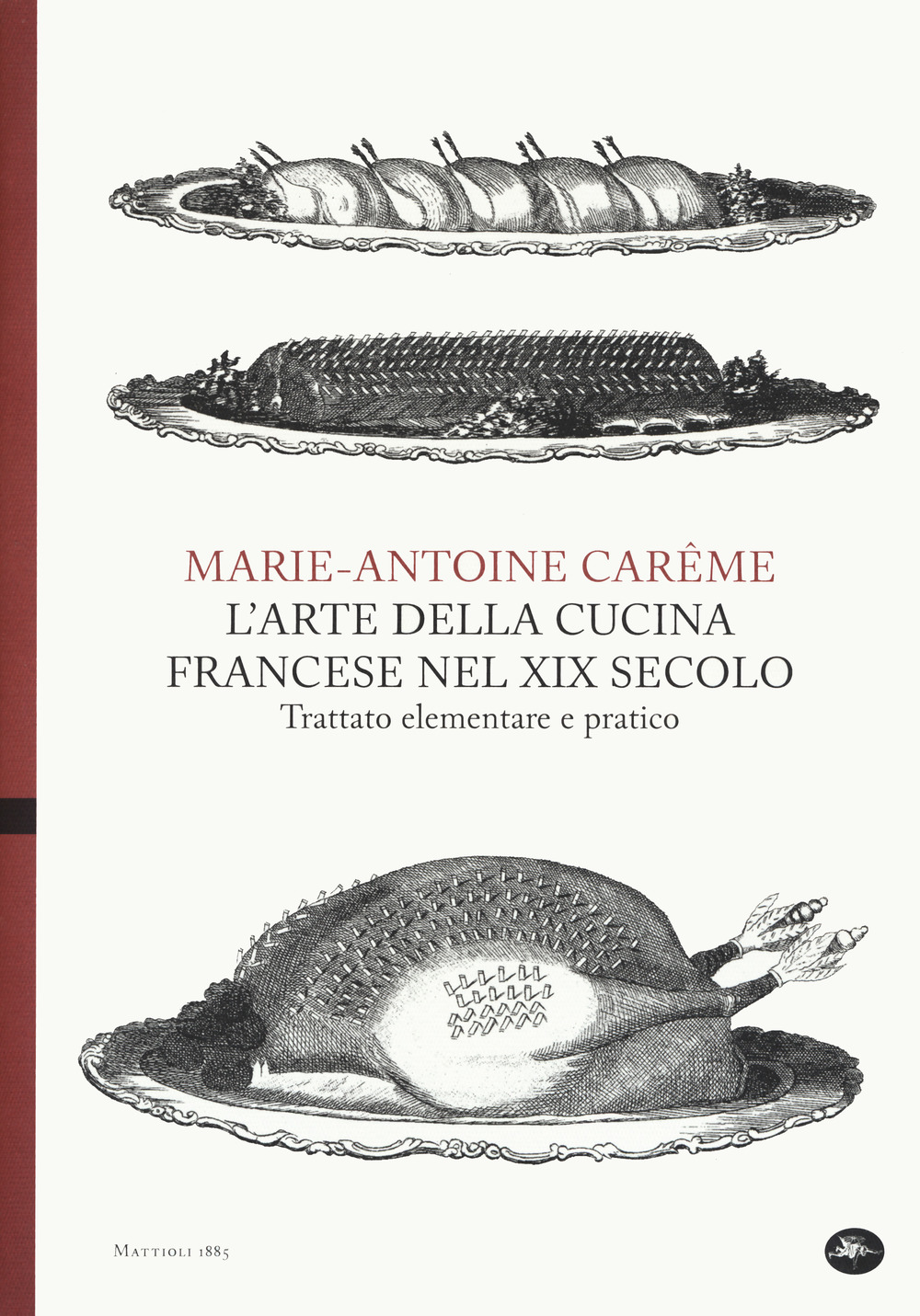 L'arte della cucina francese nel XIX secolo. Trattato elementare e pratico