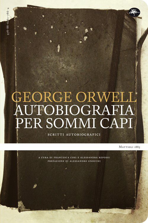 Un'autobiografia per sommi capi. Scritti autobiografici di Orwell George -  Bookdealer | I tuoi librai a domicilio