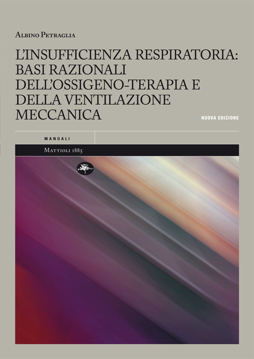 L'insufficienza respiratoria: basi razionali dell'ossigeno-terapia e della ventilazione meccanica