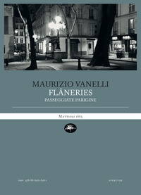 FLANERIES PASSEGGIATE PARIGINE di VANELLI MAURIZIO