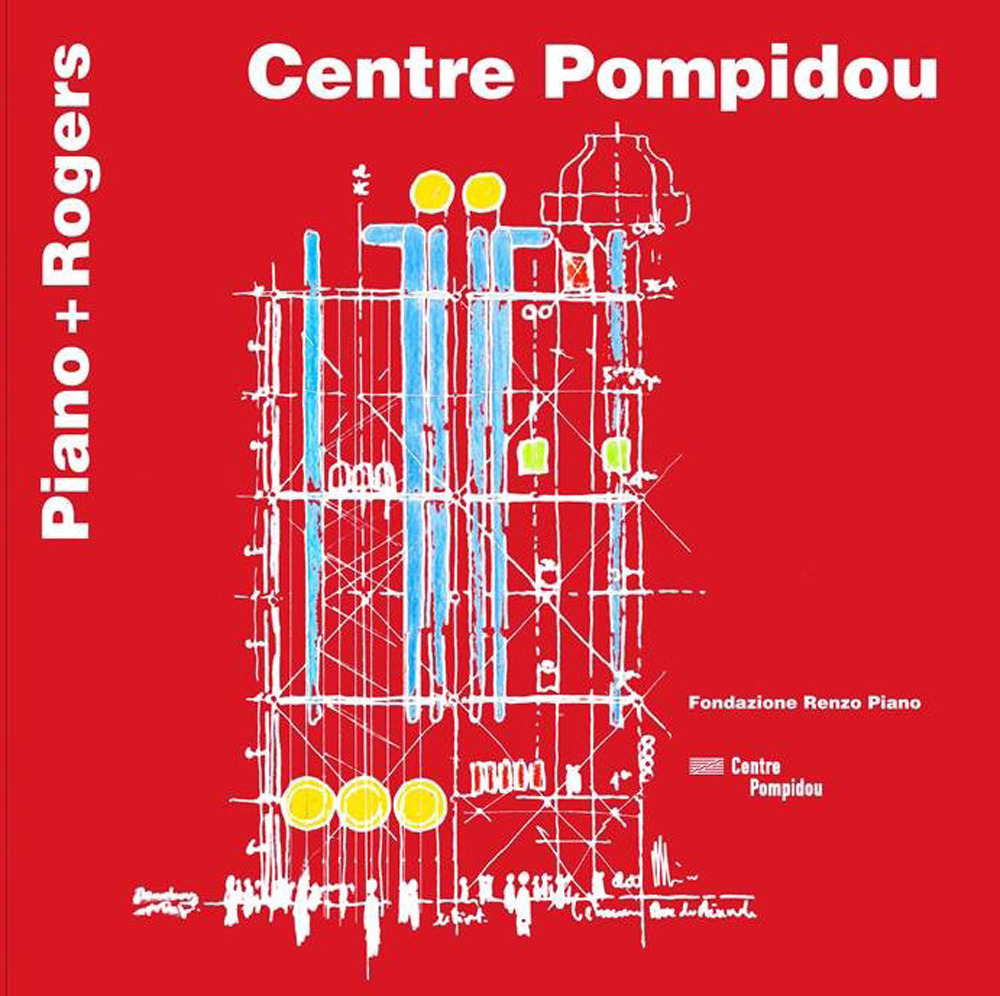 Centre Pompidou. Piano + Rogers. Ediz. italiana e inglese