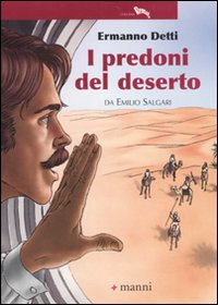 I predoni del deserto da Emilio Salgari. Ediz. illustrata