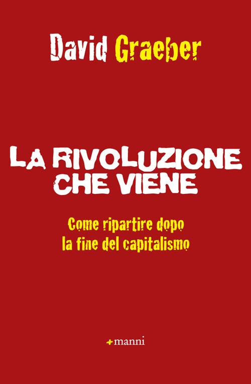 La rivoluzione che viene. Come ripartire dopo la fine del capitalismo