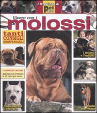 Vivere con i molossi. Ediz. illustrata