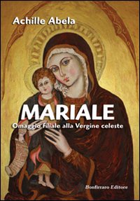 Mariale omaggio filiale alla vergine celeste