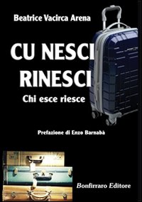 Cu nesci rinesci (Chi esce riesce)