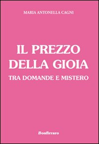 Il prezzo della gioia tra domande e mistero