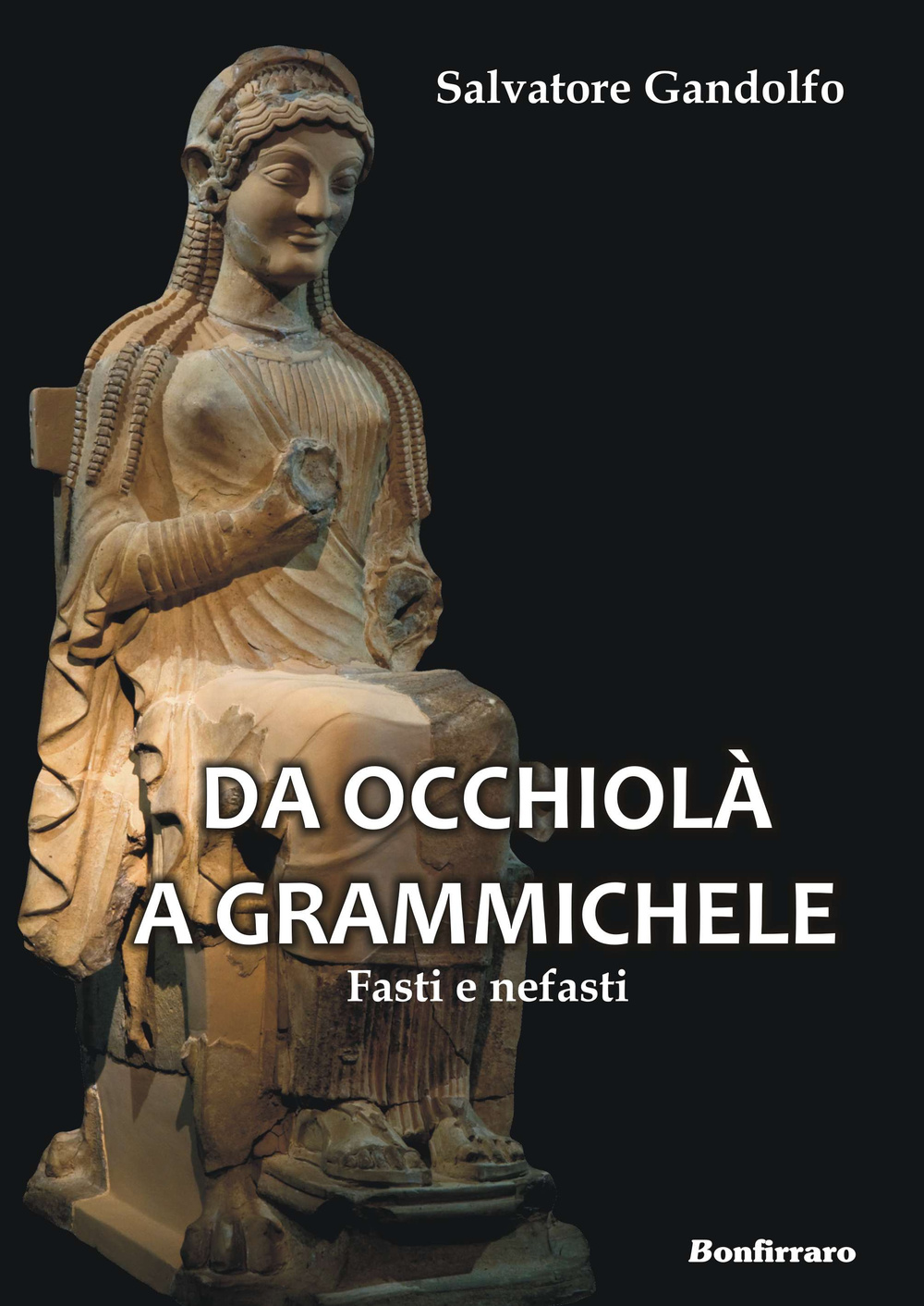 Da Occhiolà a Grammichele. Fasti e nefasti