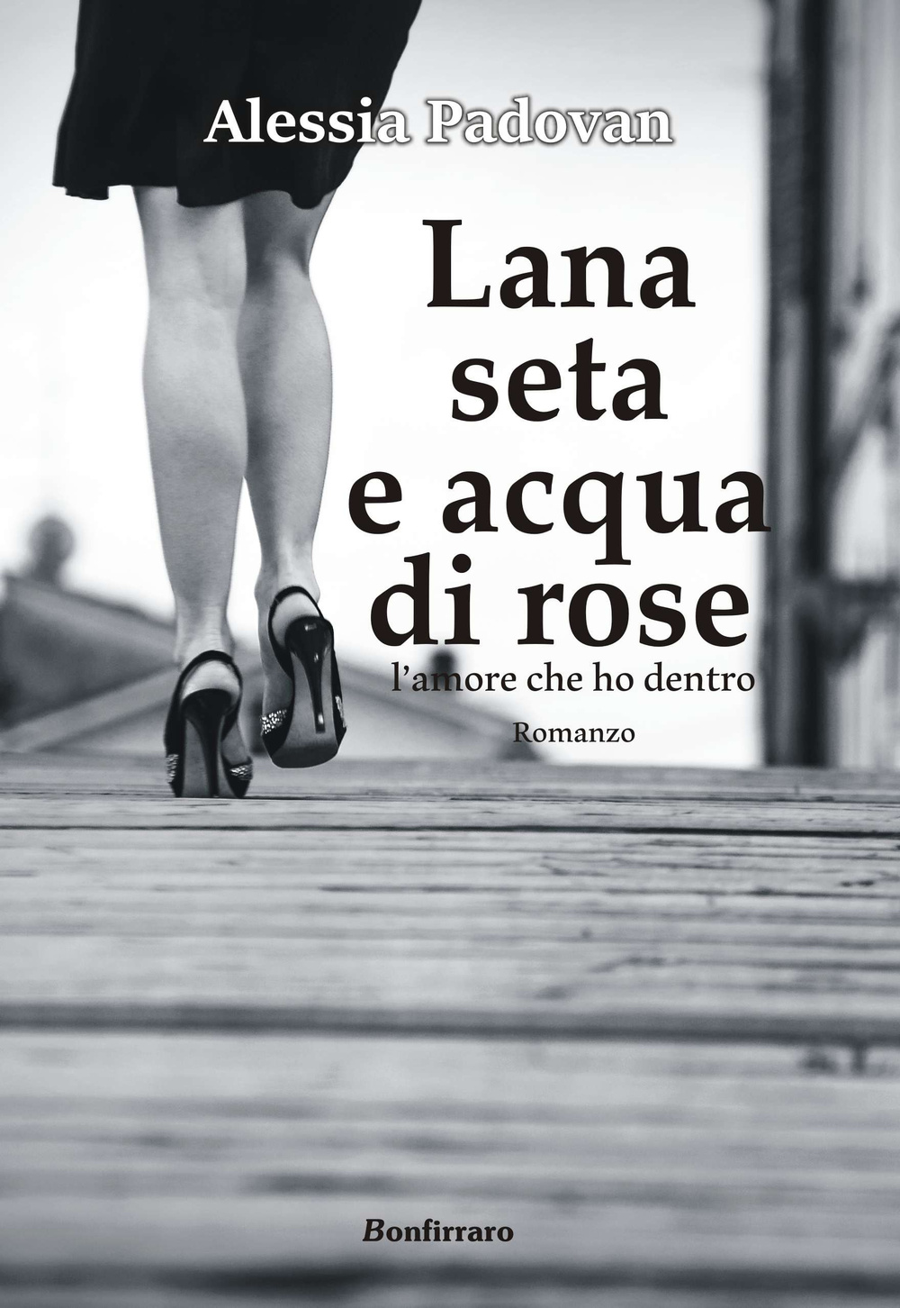 Lana seta e acqua di rose. L'amore che ho dentro