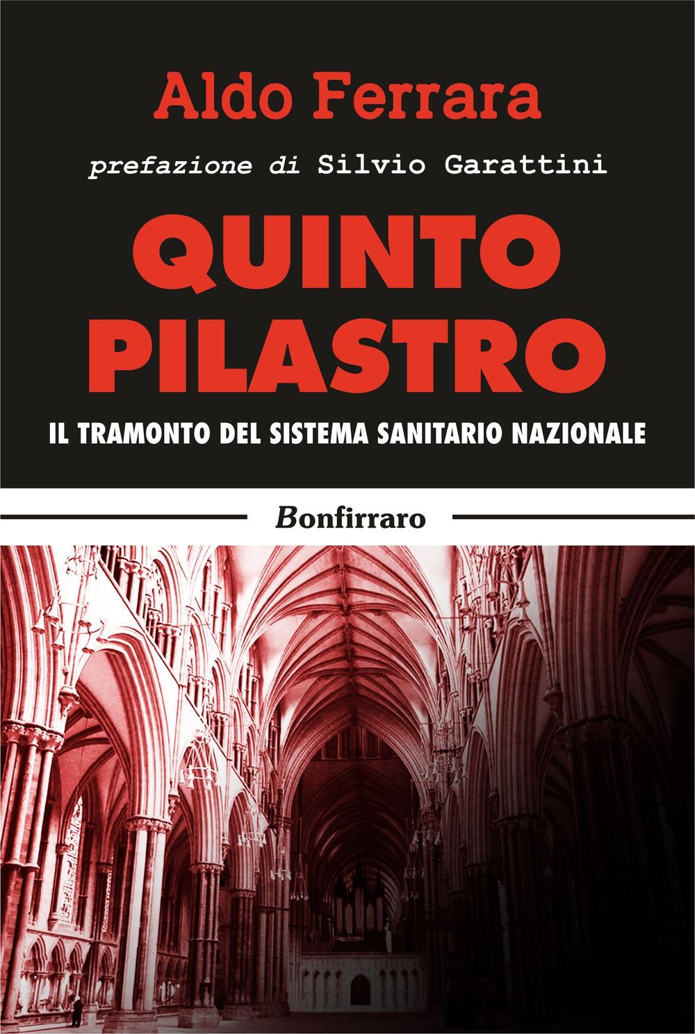 Quinto pilastro. Il tramonto del sistema sanitario nazionale