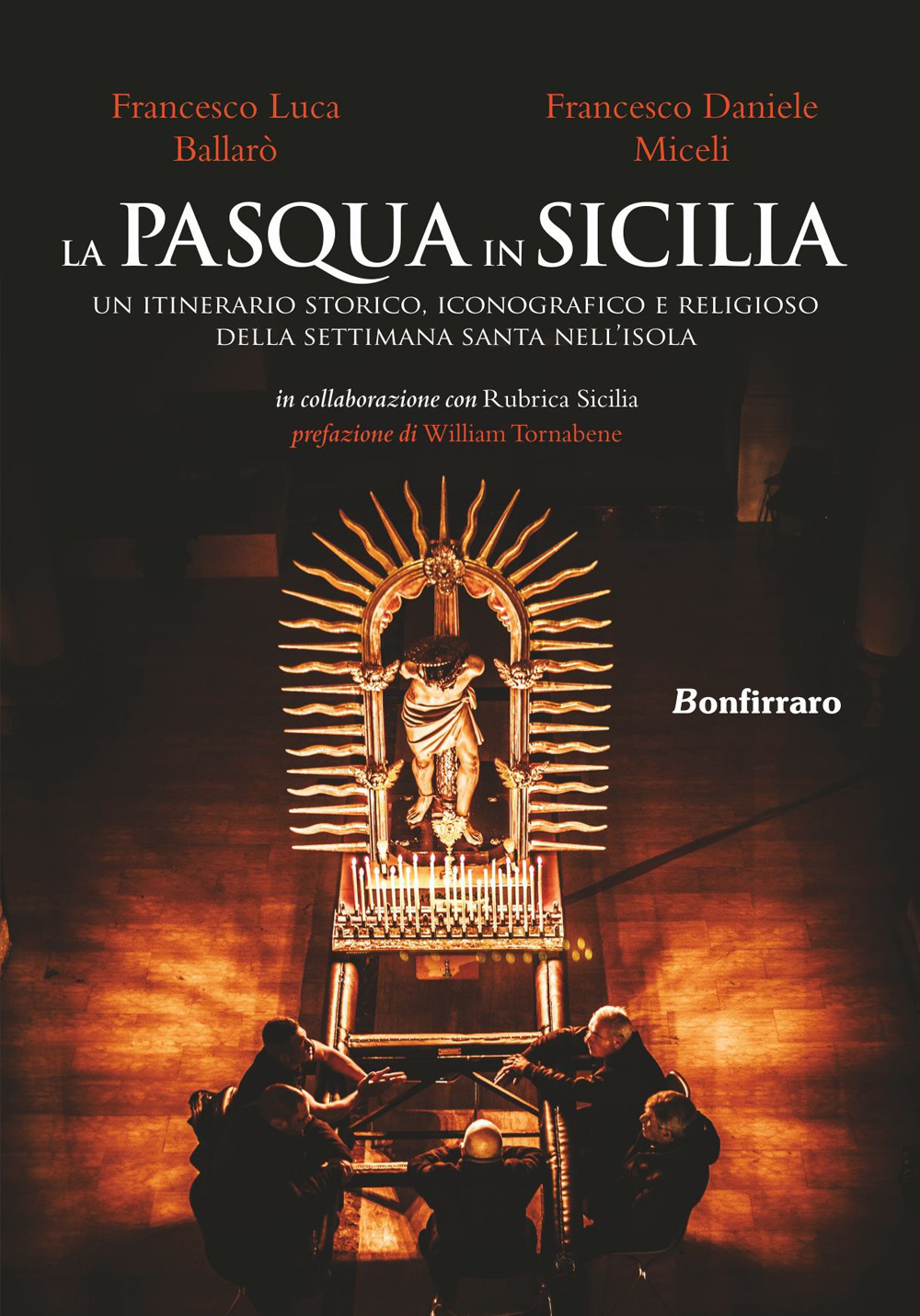 La Pasqua in Sicilia. Un itinerario storico, iconografico e religioso della settimana santa nell'isola