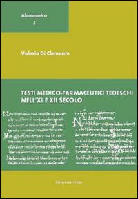 Testi medico-farmaceutici tedeschi nell'XI e XII secolo. Ediz. multilingue
