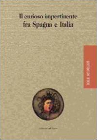 Il «curioso impertinente» fra Spagna e Italia. Ediz. multilingue