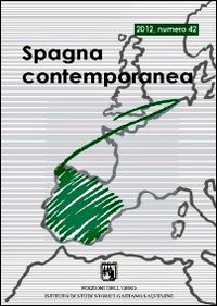 Spagna contemporanea. Semestrale di storia e bibliografia dell'Istituto di studi storici «Gaetano Salvemini» di Torino. Ediz. multilingue. Vol. 42