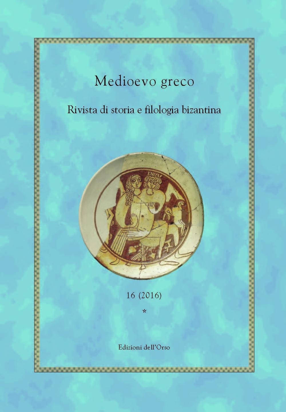 Medioevo greco. Rivista di storia e filologia bizantina (2016). Ediz. multilingue. Vol. 16