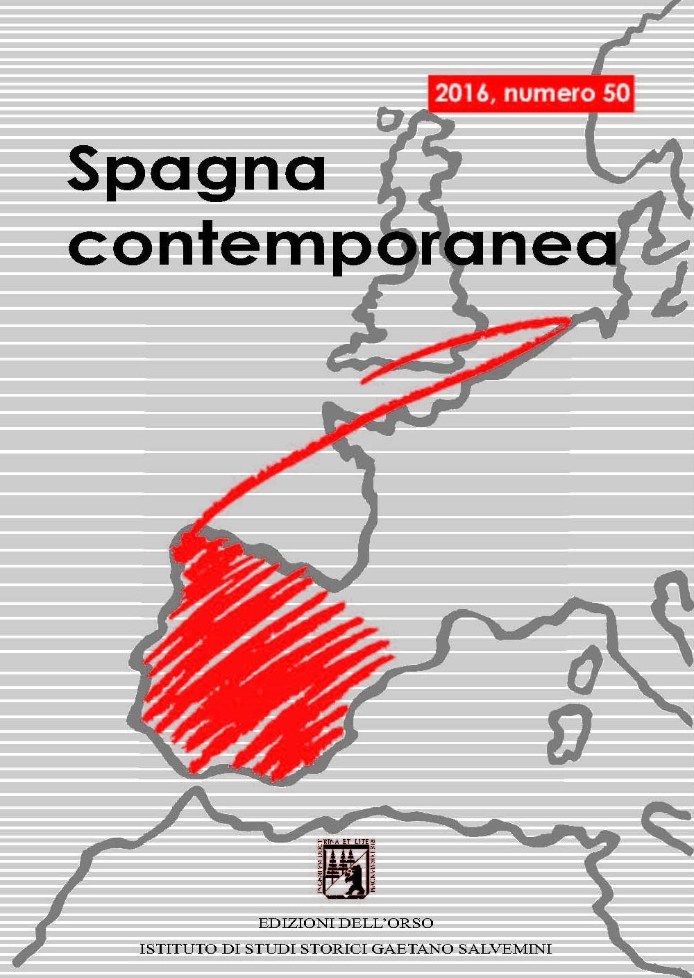 Spagna contemporanea. Semestrale di storia e bibliografia dell'Istituto di studi storici «Gaetano Salvemini» di Torino (2016). Ediz. bilingue. Vol. 50