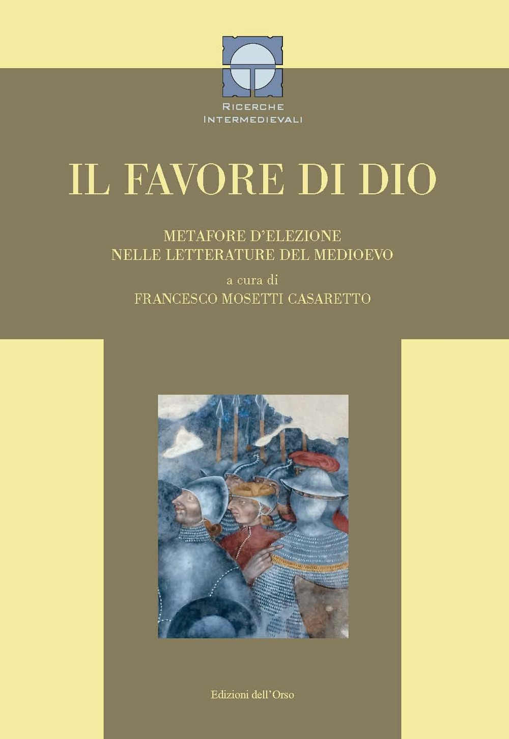 Il favore di Dio. Metafore d'elezione nelle letterature del Medioevo. Ediz. critica