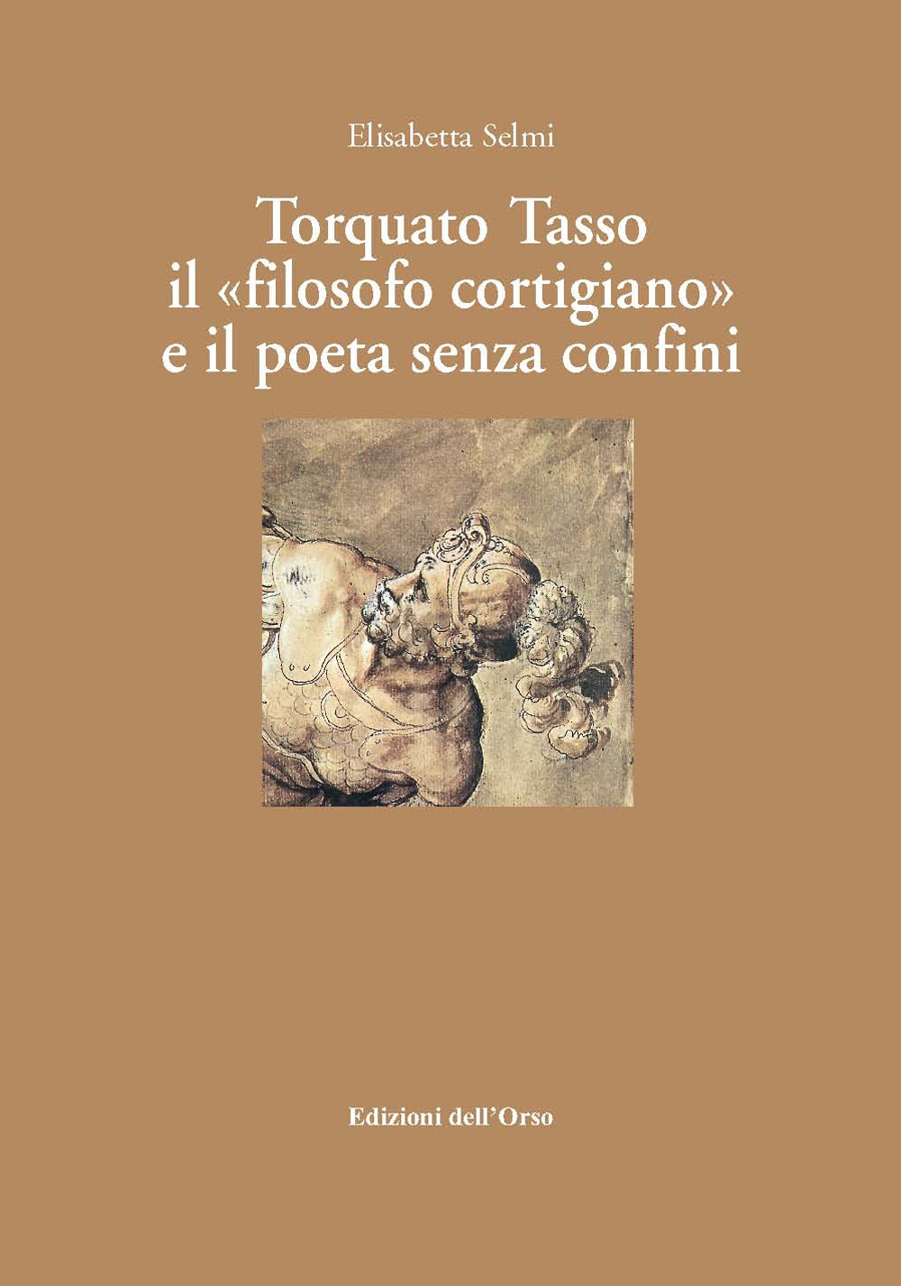 Torquato tasso il «filosofo cortigiano» e il poeta senza confini. Ediz. critica