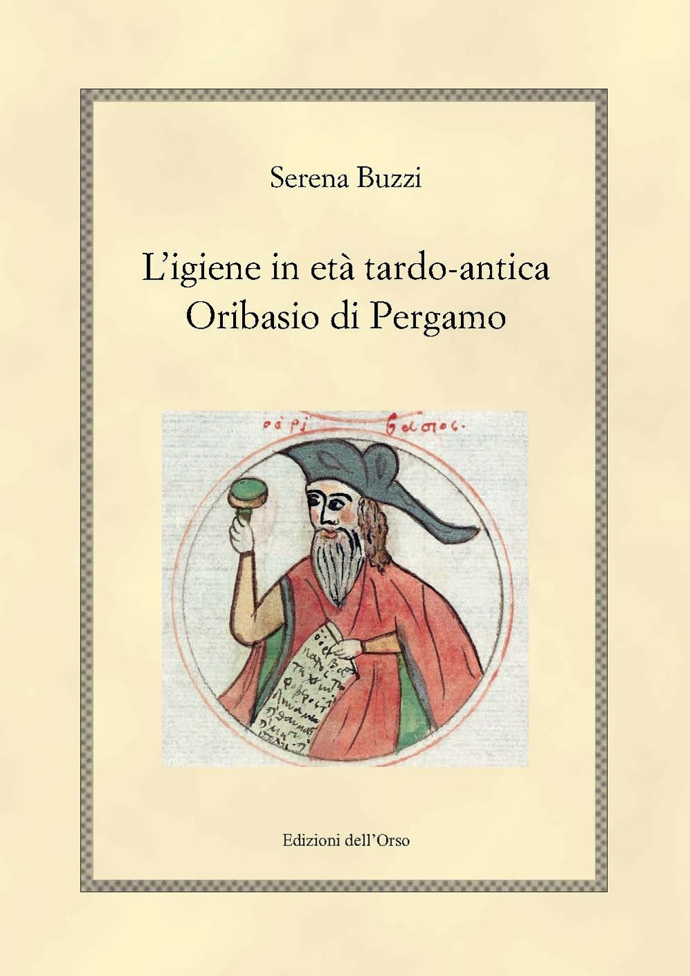 L'igiene in etè tardo-antica. Oribasio di Pergamo. Ediz. critica