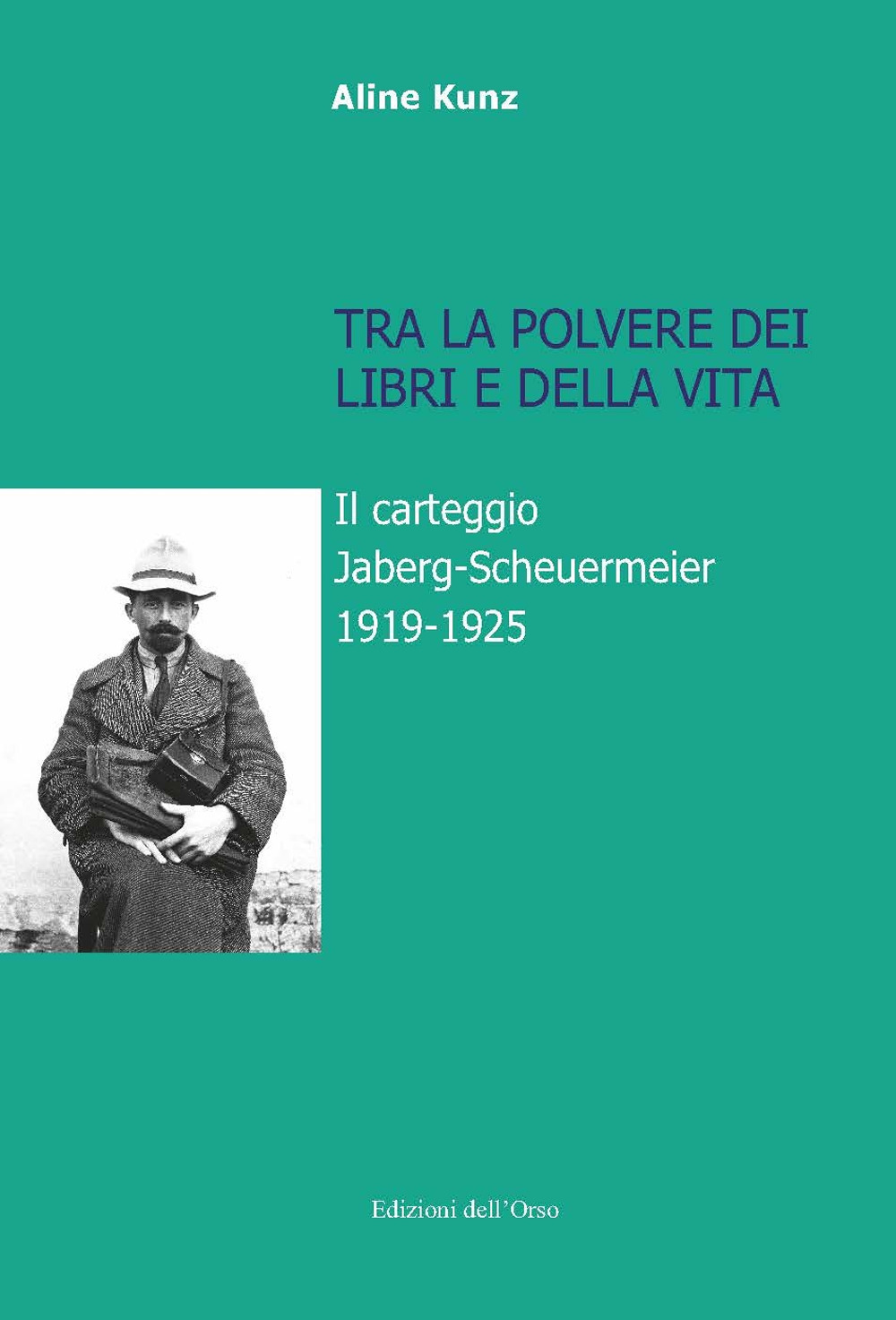 Tra la polvere dei libri e della vita. Il carteggio Jaberg-Scheuermeier 1919-1925. Ediz. illustrata