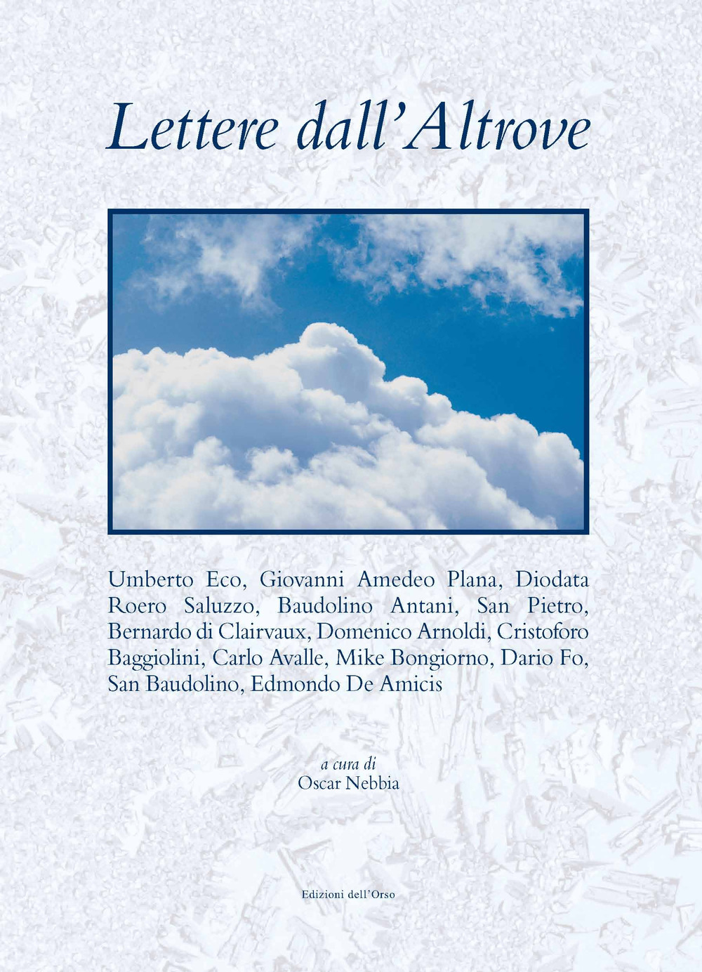 Lettere dall'altrove. Ediz. critica