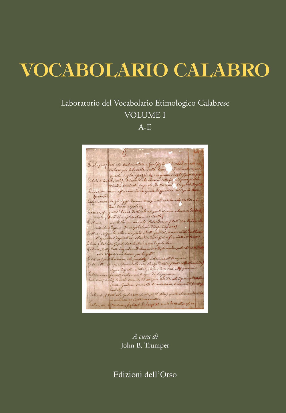 Vocabolario calabro. Laboratorio del vocabolario etimologico calabrese. Ediz. critica. Vol. 1: A-E