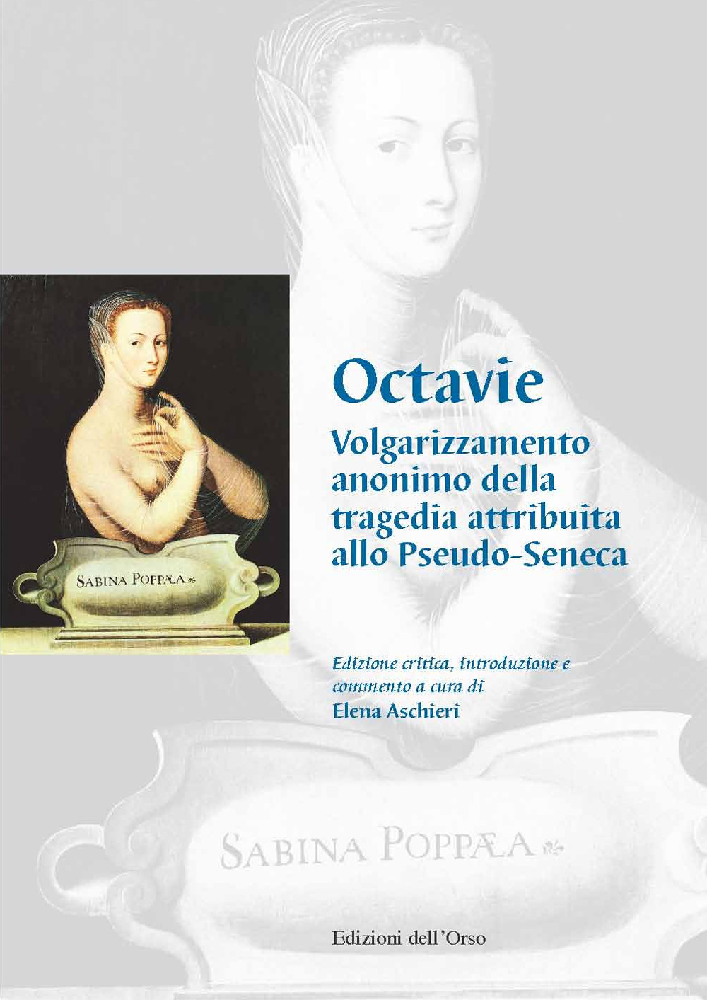 Octavie. Volgarizzamento anonimo della tragedia attribuita allo Pseudo-Seneca. Ediz. critica