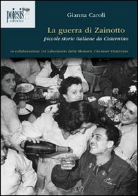 La guerra di Zainotto. Piccole storie italiane da Cisternino