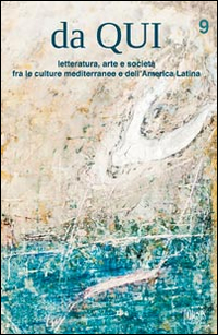 Da qui. Letteratura, arte e società fra le culture mediterranee e dell'America Latina