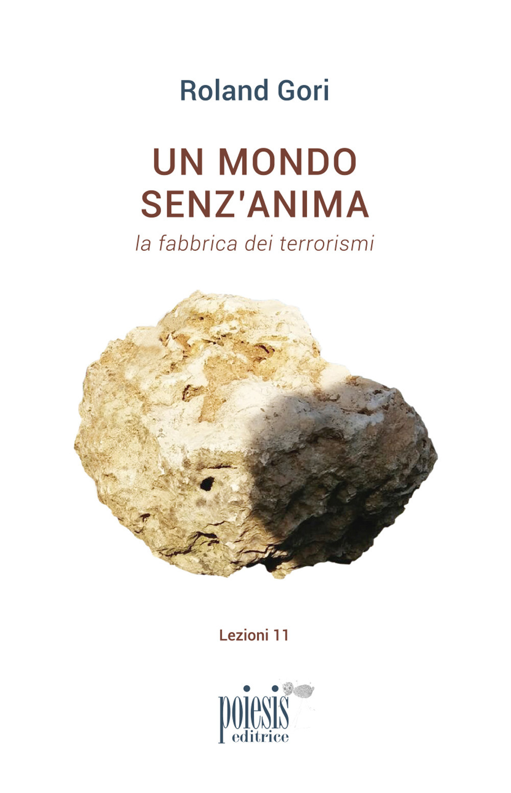 Un mondo senz'anima. La fabbrica dei terrorismi