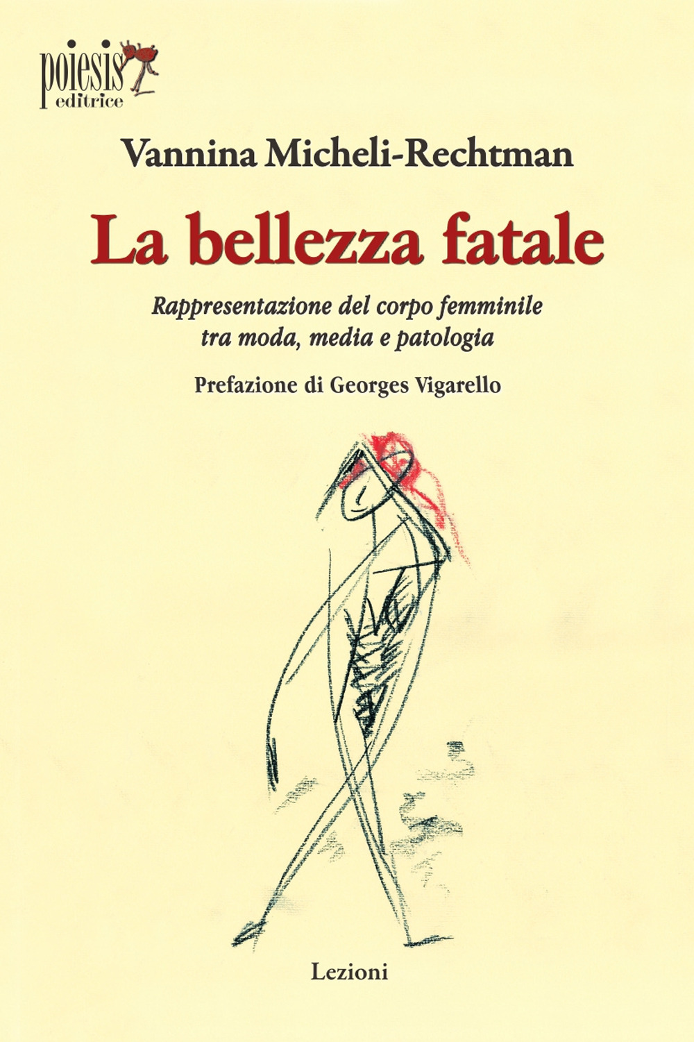 La bellezza fatale. Rappresentazione del corpo femminile tra moda, media e patologia