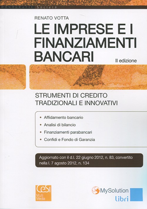 Le imprese e i finanziamenti bancari. Strumenti di credito tradizionali e innovativi