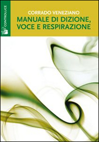 Manuale di dizione, voce e respirazione