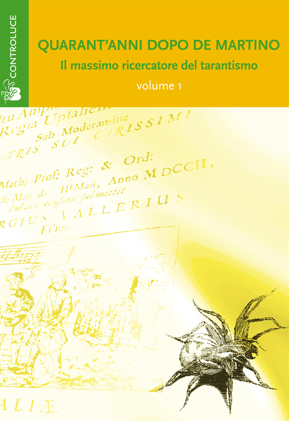 Quarant'anni dopo De Martino. Il massimo ricercatore del tarantismo. Atti del Convegno. Vol. 1