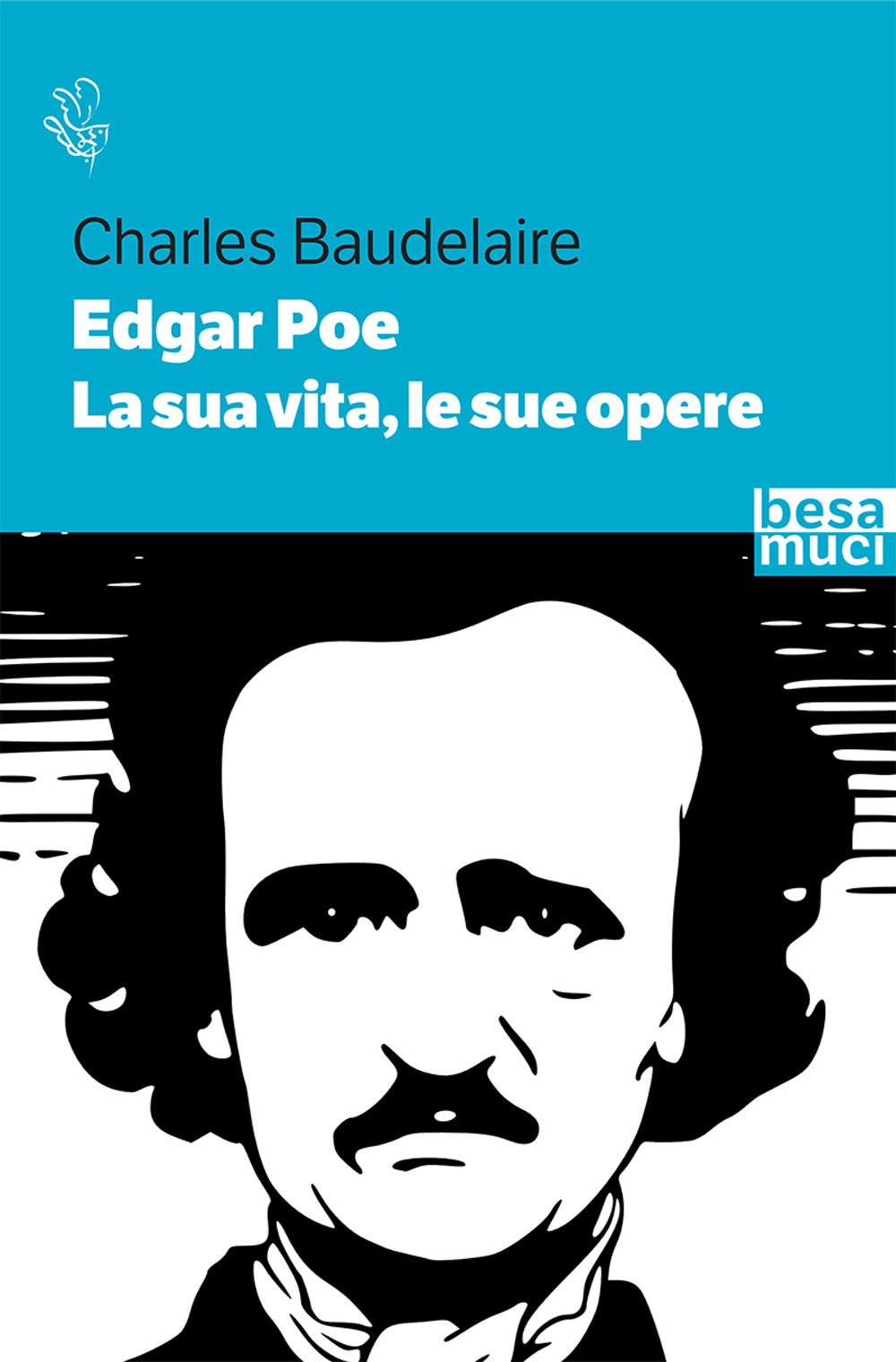 Edgar Allan Poe. La sua vita, le sue opere