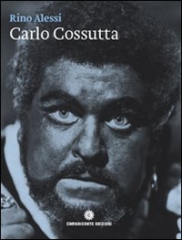 Carlo Cossutta. Un tenore venuto dal Carso. Ediz. italiana e inglese. Con CD Audio