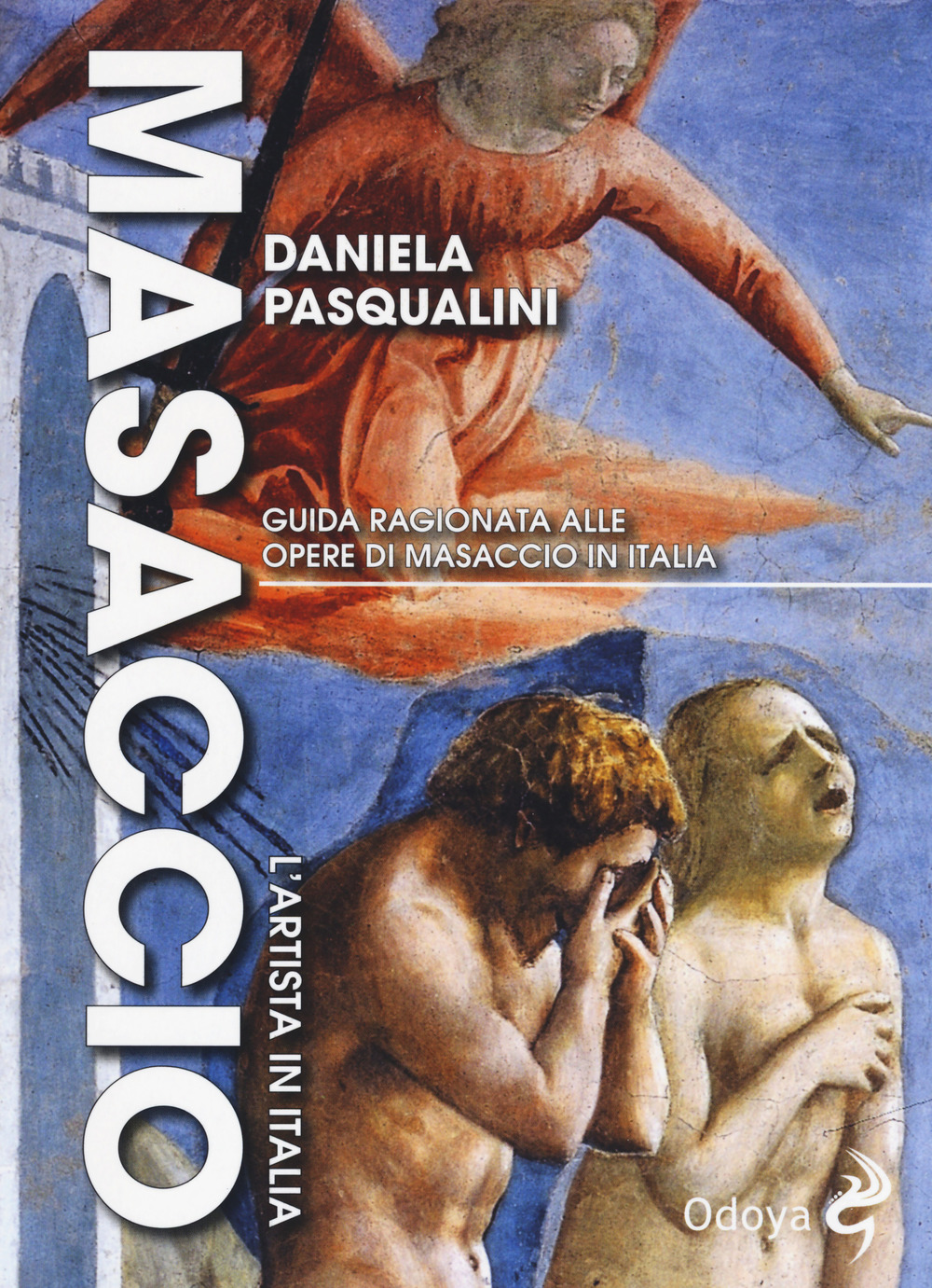Masaccio. L'artista in Italia
