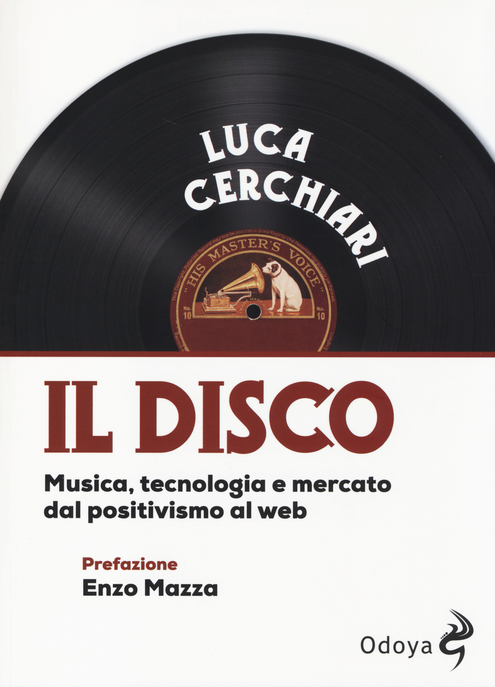 Il disco. Musica, tecnologia e mercato dal positivismo al web