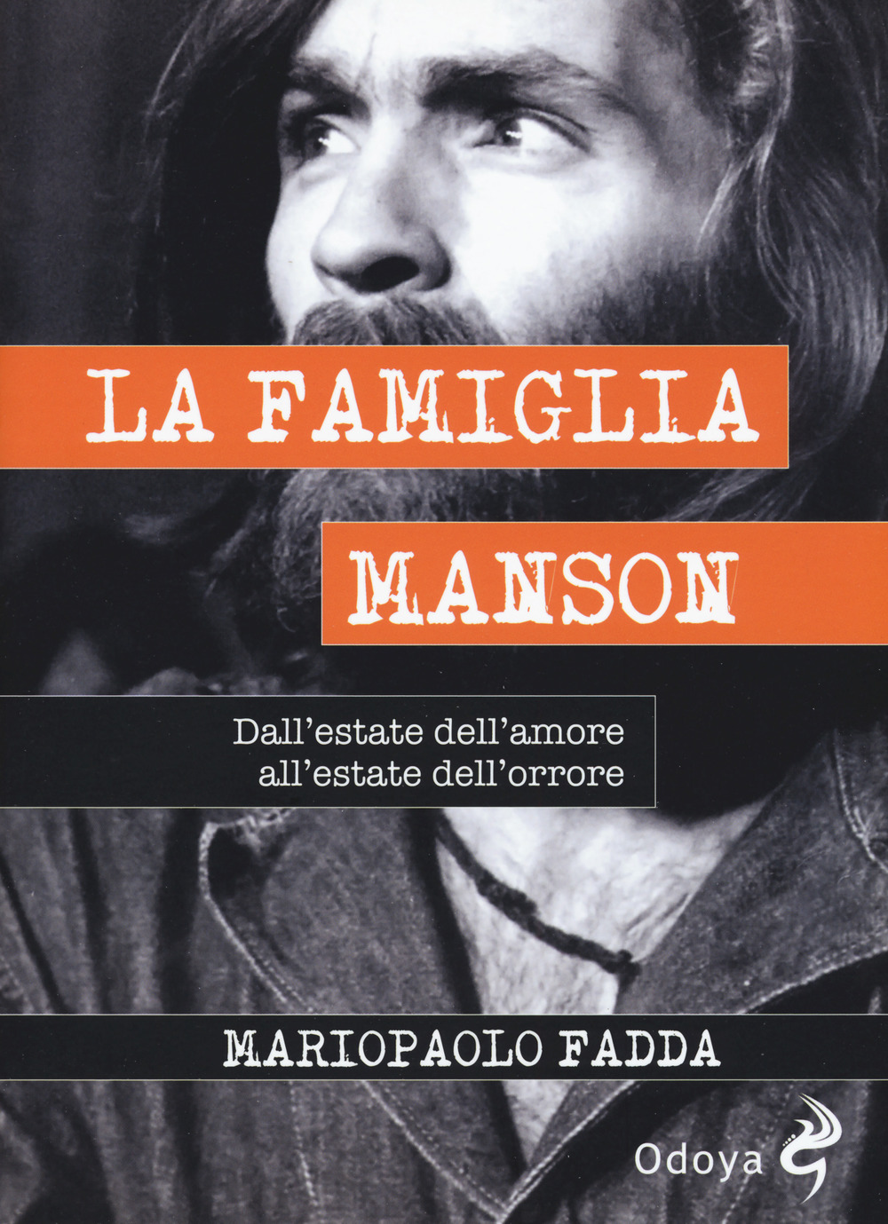 La famiglia Manson. Dall'estate dell'amore all'estate dell'orrore