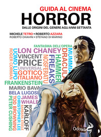 GUIDA AL CINEMA HORROR - DALLE ORIGINI DEL GENERE AGLI ANNI SETTANTA di TETRO MICHELE DI MARINO STEFAN