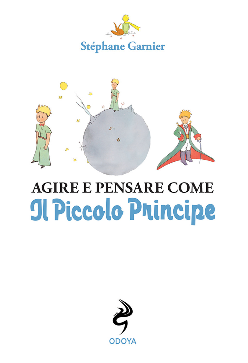 Agire e pensare come il Piccolo Principe