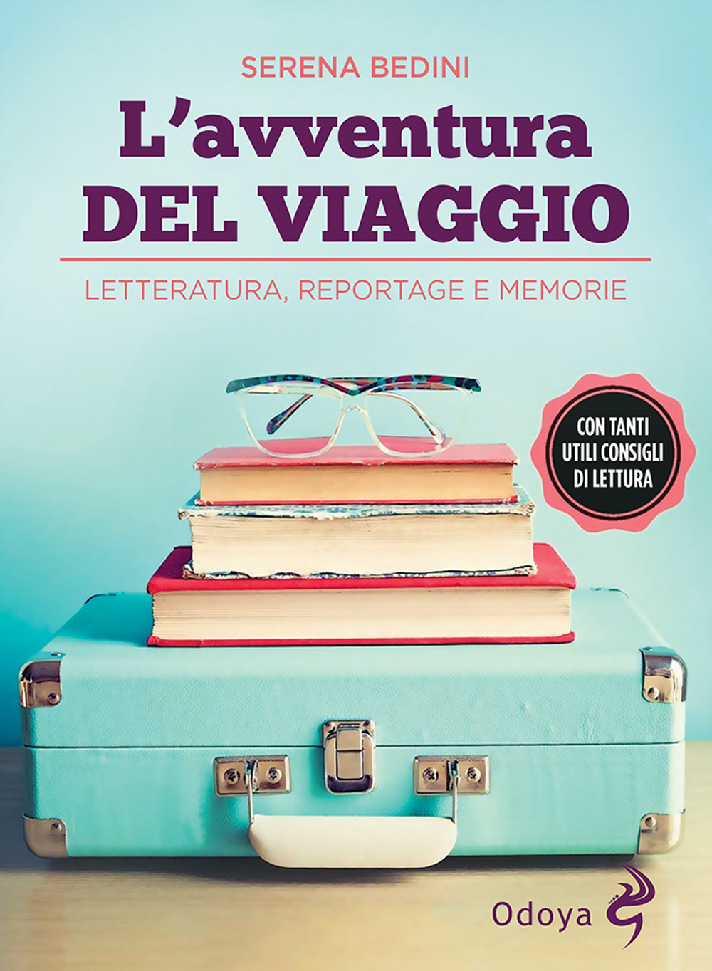 L'avventura del viaggio. Letteratura, reportage e memorie